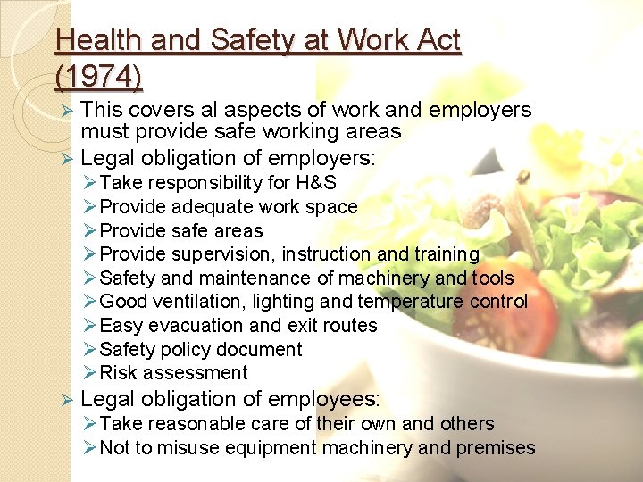 Health and Safety at Work Act (1974) Ø This covers al aspects of work