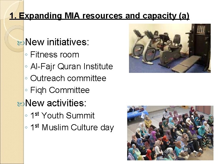 1. Expanding MIA resources and capacity (a) New initiatives: ◦ Fitness room ◦ Al-Fajr