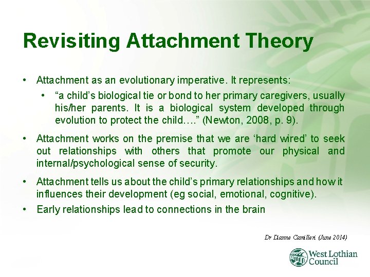 Revisiting Attachment Theory • Attachment as an evolutionary imperative. It represents: • “a child’s