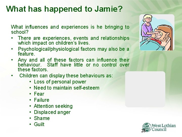 What has happened to Jamie? What influences and experiences is he bringing to school?