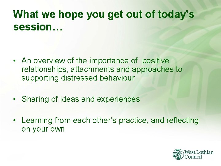 What we hope you get out of today’s session… • An overview of the