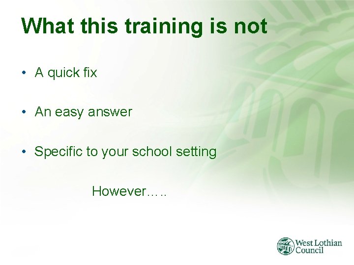 What this training is not • A quick fix • An easy answer •