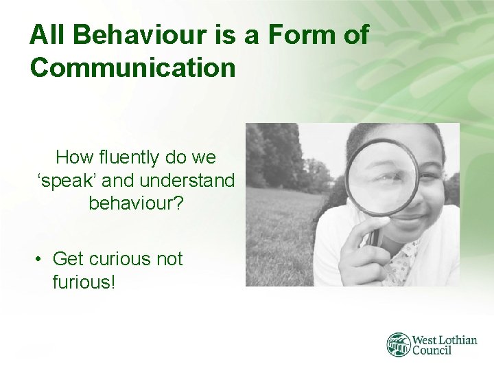 All Behaviour is a Form of Communication How fluently do we ‘speak’ and understand