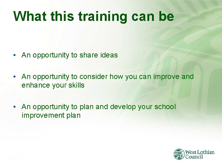 What this training can be • An opportunity to share ideas • An opportunity