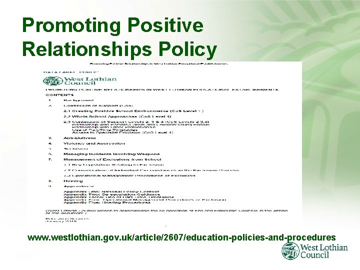 Promoting Positive Relationships Policy www. westlothian. gov. uk/article/2607/education-policies-and-procedures 