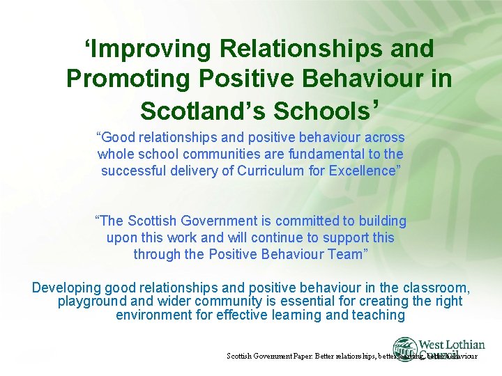 ‘Improving Relationships and Promoting Positive Behaviour in Scotland’s Schools’ “Good relationships and positive behaviour