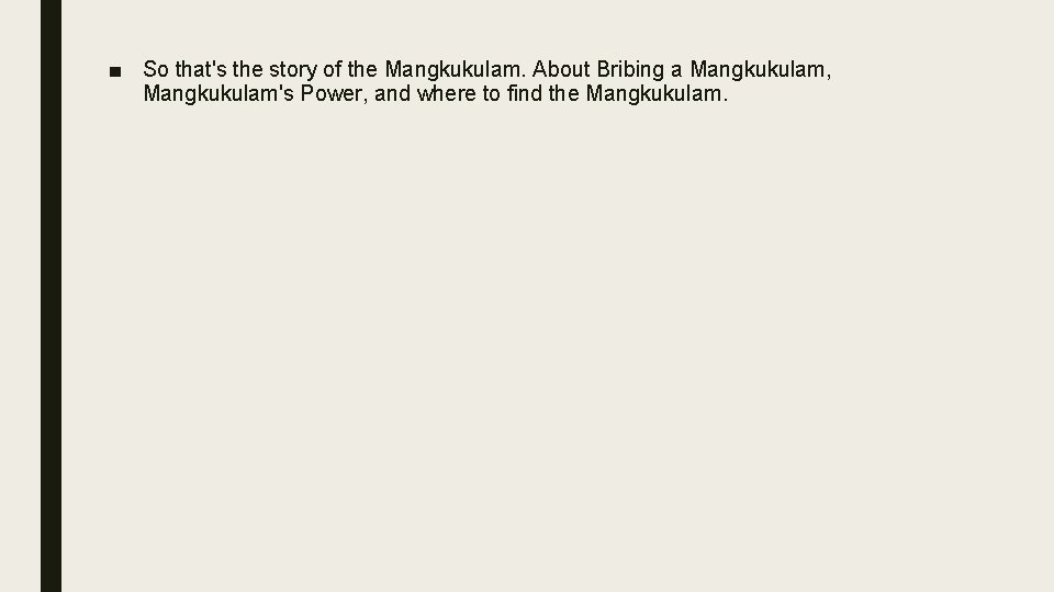 ■ So that's the story of the Mangkukulam. About Bribing a Mangkukulam, Mangkukulam's Power,