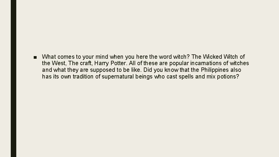 ■ What comes to your mind when you here the word witch? The Wicked