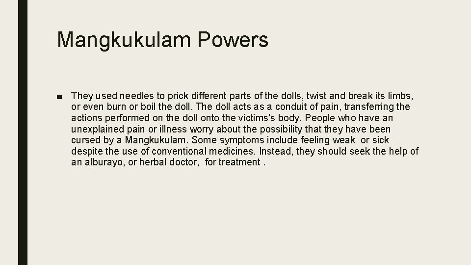 Mangkukulam Powers ■ They used needles to prick different parts of the dolls, twist