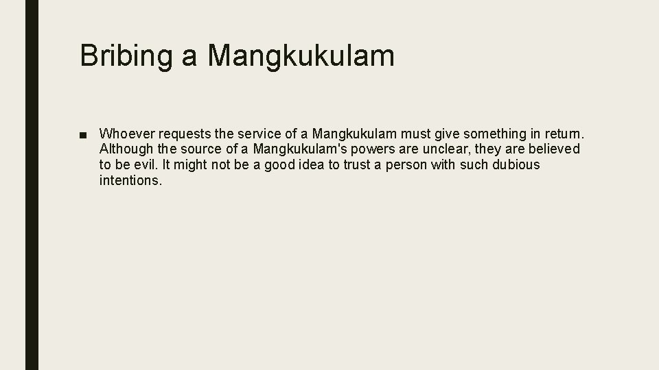Bribing a Mangkukulam ■ Whoever requests the service of a Mangkukulam must give something