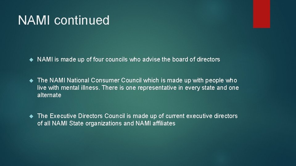 NAMI continued NAMI is made up of four councils who advise the board of