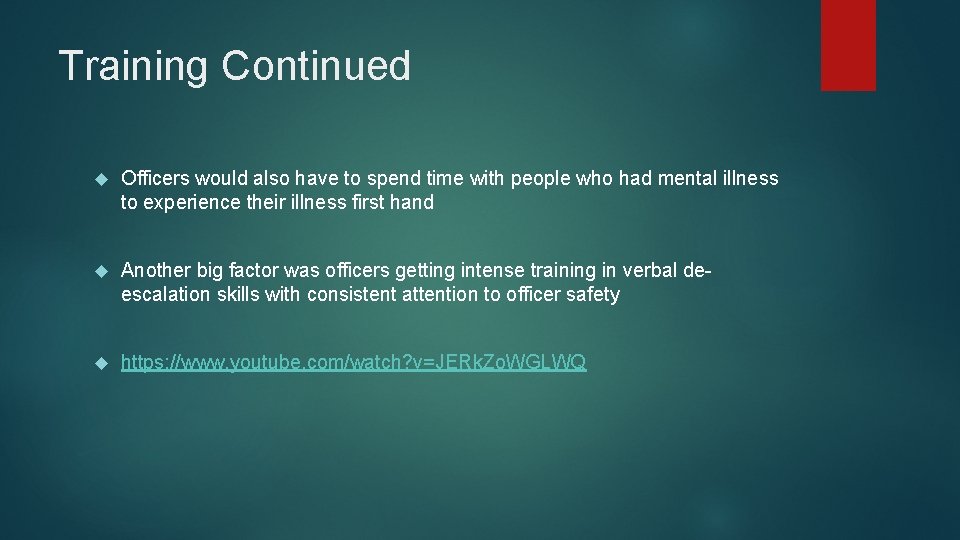 Training Continued Officers would also have to spend time with people who had mental