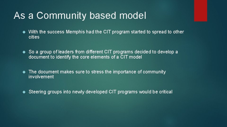 As a Community based model With the success Memphis had the CIT program started