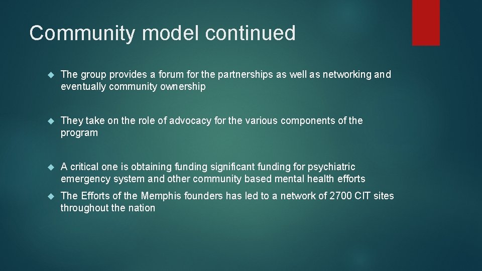 Community model continued The group provides a forum for the partnerships as well as