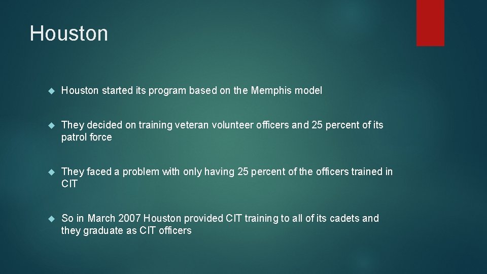 Houston started its program based on the Memphis model They decided on training veteran