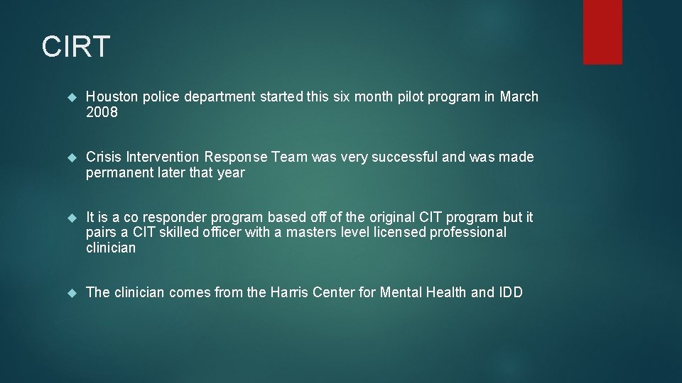 CIRT Houston police department started this six month pilot program in March 2008 Crisis