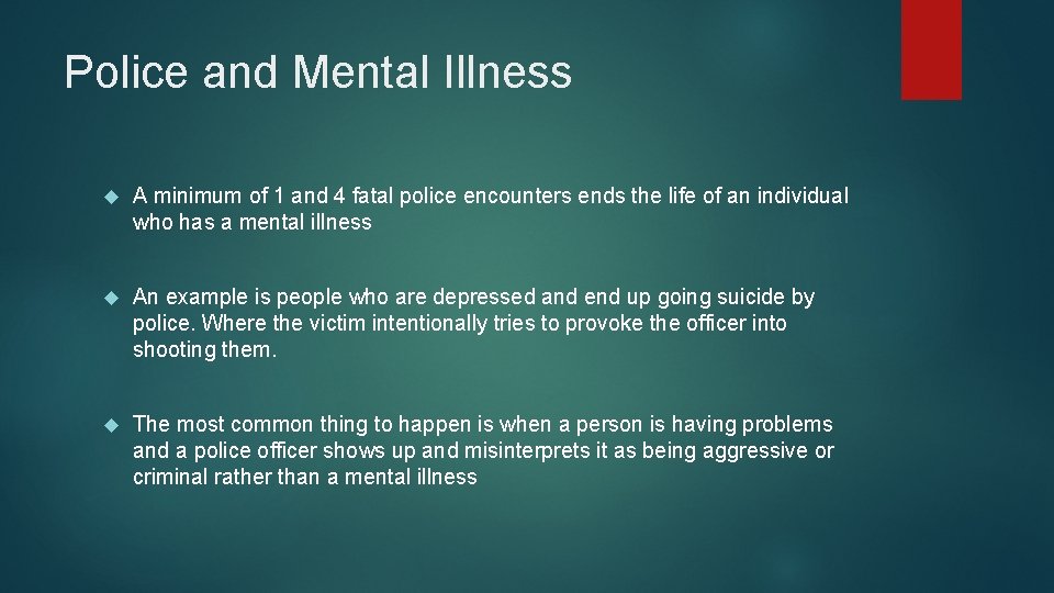 Police and Mental Illness A minimum of 1 and 4 fatal police encounters ends