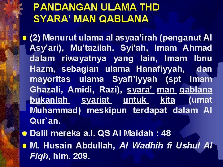 PANDANGAN ULAMA THD SYARA’ MAN QABLANA ® (2) Menurut ulama al asyaa’irah (penganut Al