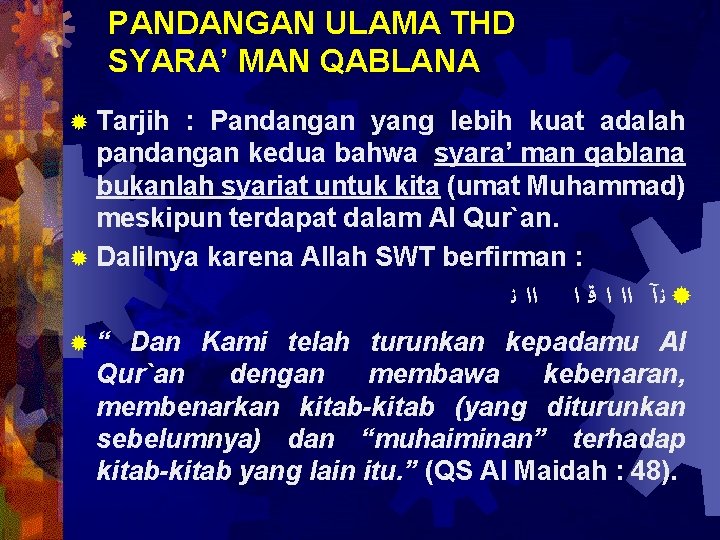 PANDANGAN ULAMA THD SYARA’ MAN QABLANA Tarjih : Pandangan yang lebih kuat adalah pandangan