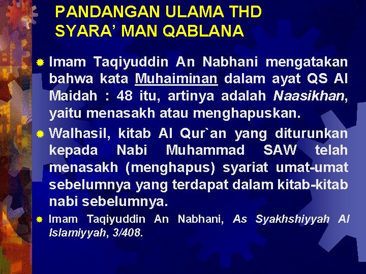 PANDANGAN ULAMA THD SYARA’ MAN QABLANA ® Imam Taqiyuddin An Nabhani mengatakan bahwa kata