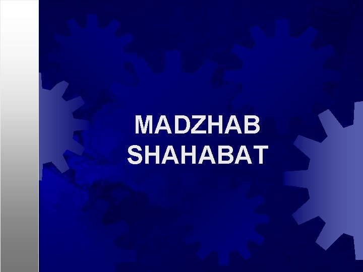MADZHAB SHAHABAT 