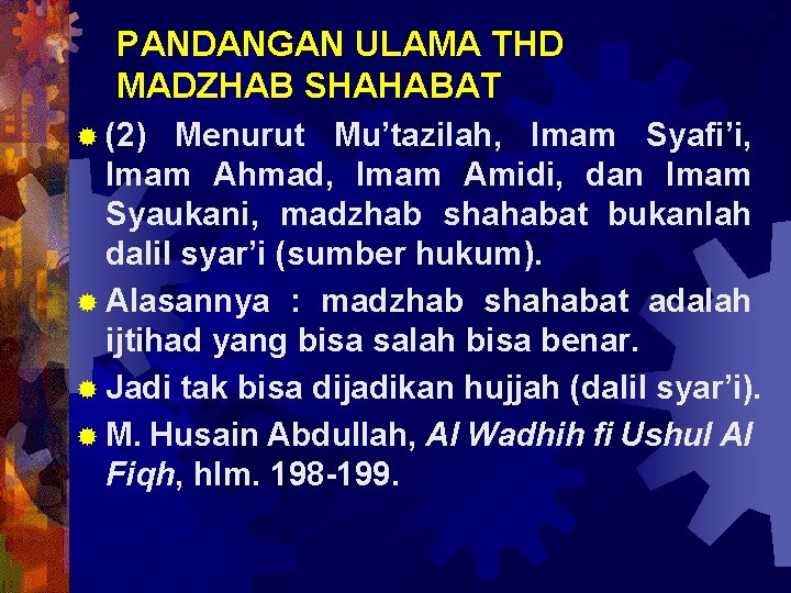 PANDANGAN ULAMA THD MADZHAB SHAHABAT ® (2) Menurut Mu’tazilah, Imam Syafi’i, Imam Ahmad, Imam