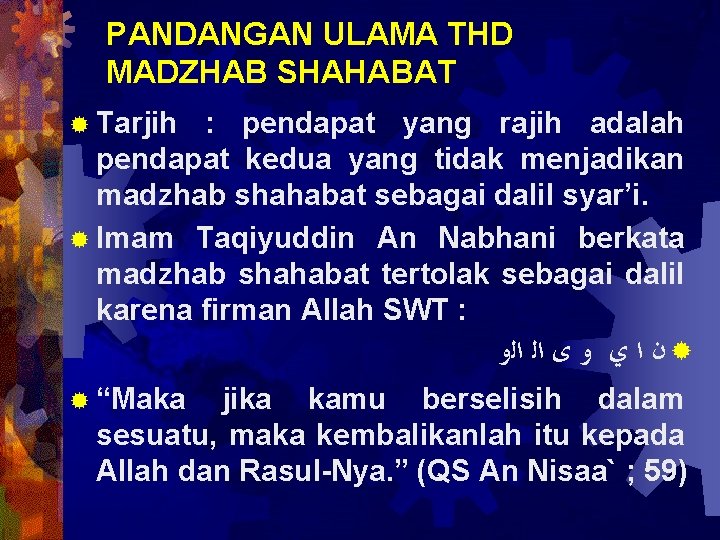 PANDANGAN ULAMA THD MADZHAB SHAHABAT ® Tarjih : pendapat yang rajih adalah pendapat kedua