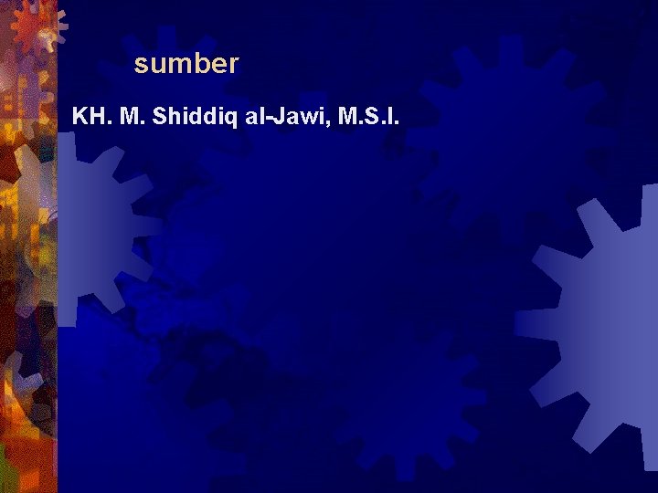 sumber KH. M. Shiddiq al-Jawi, M. S. I. 