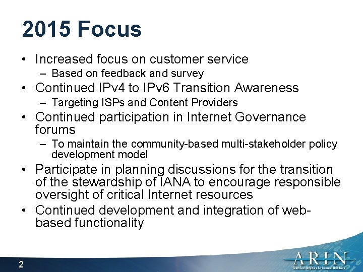 2015 Focus • Increased focus on customer service – Based on feedback and survey