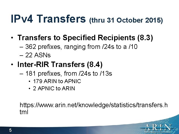 IPv 4 Transfers (thru 31 October 2015) • Transfers to Specified Recipients (8. 3)
