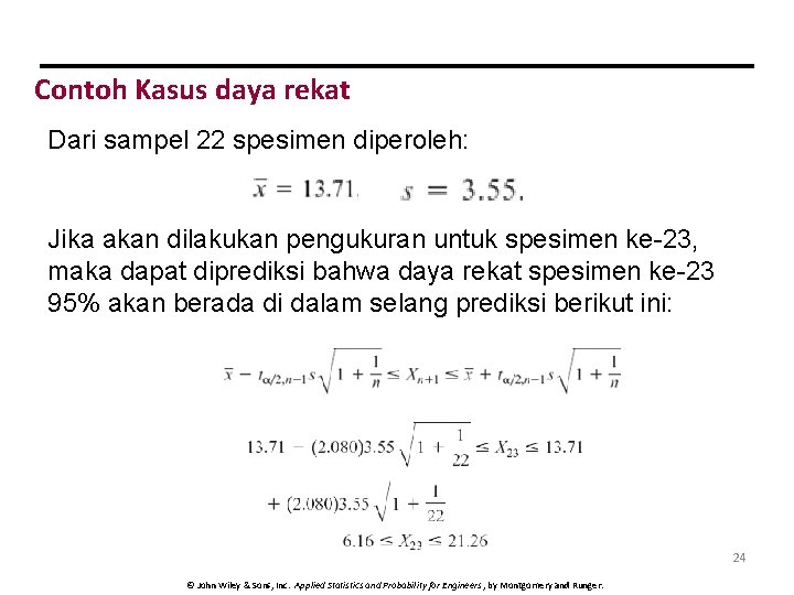 Contoh Kasus daya rekat Dari sampel 22 spesimen diperoleh: Jika akan dilakukan pengukuran untuk