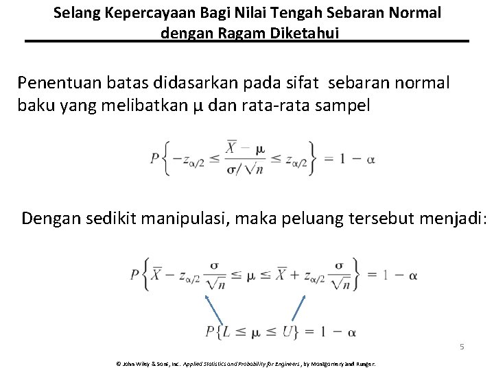 Selang Kepercayaan Bagi Nilai Tengah Sebaran Normal dengan Ragam Diketahui Penentuan batas didasarkan pada