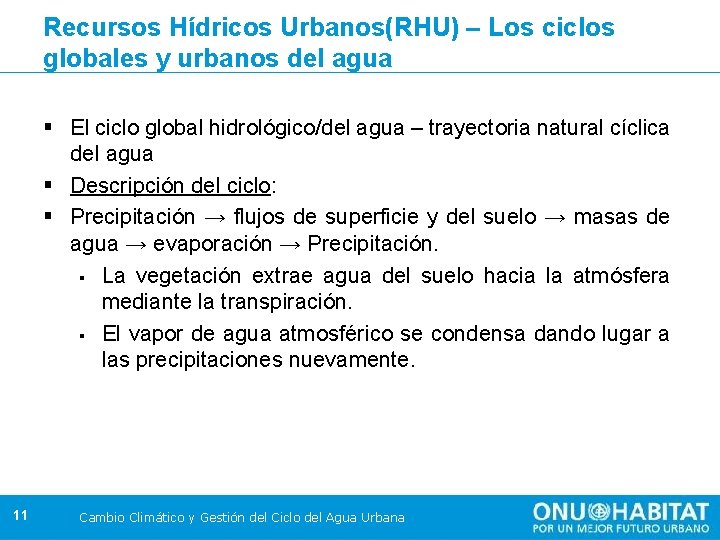 Recursos Hídricos Urbanos(RHU) – Los ciclos globales y urbanos del agua § El ciclo