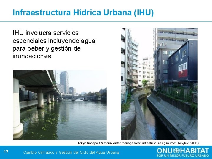Infraestructura Hídrica Urbana (IHU) IHU involucra servicios escenciales incluyendo agua para beber y gestión