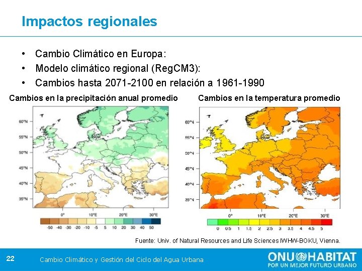 Impactos regionales • Cambio Climático en Europa: • Modelo climático regional (Reg. CM 3):