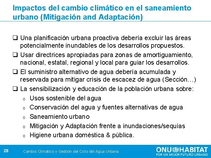 Impactos del cambio climático en el saneamiento urbano (Mitigación and Adaptación) q Una planificación