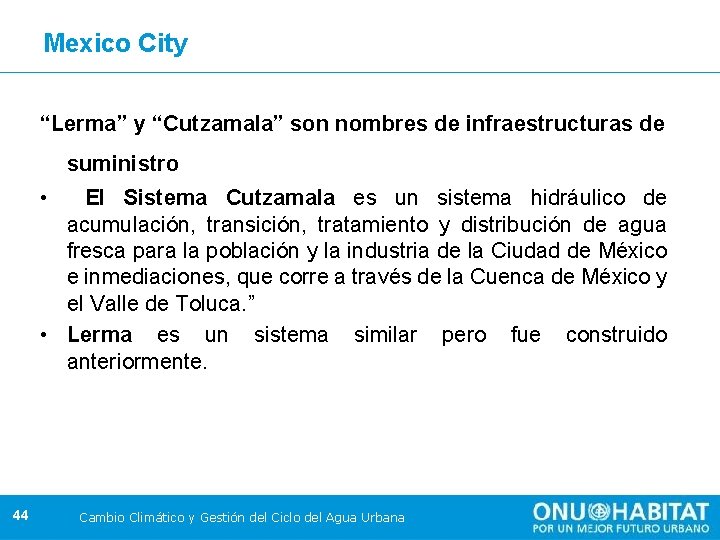 Mexico City “Lerma” y “Cutzamala” son nombres de infraestructuras de suministro • El Sistema