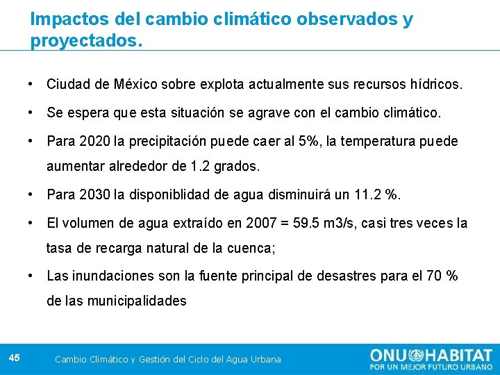 Impactos del cambio climático observados y proyectados. • Ciudad de México sobre explota actualmente