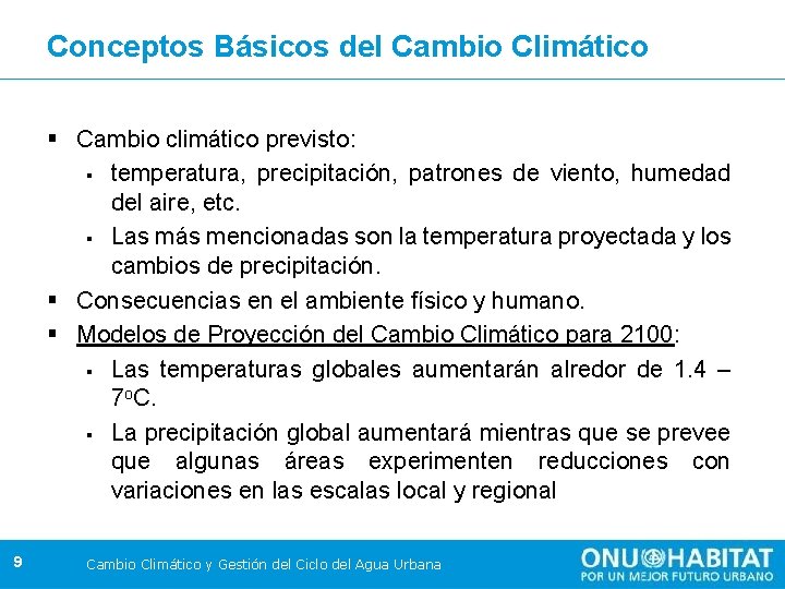 Conceptos Básicos del Cambio Climático § Cambio climático previsto: § temperatura, precipitación, patrones de