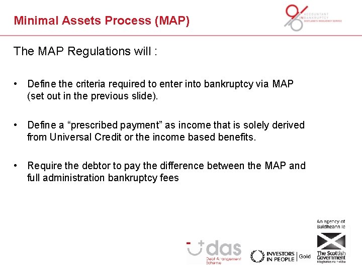 Minimal Assets Process (MAP) The MAP Regulations will : • Define the criteria required