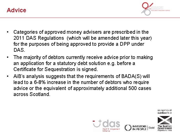 Advice • Categories of approved money advisers are prescribed in the 2011 DAS Regulations