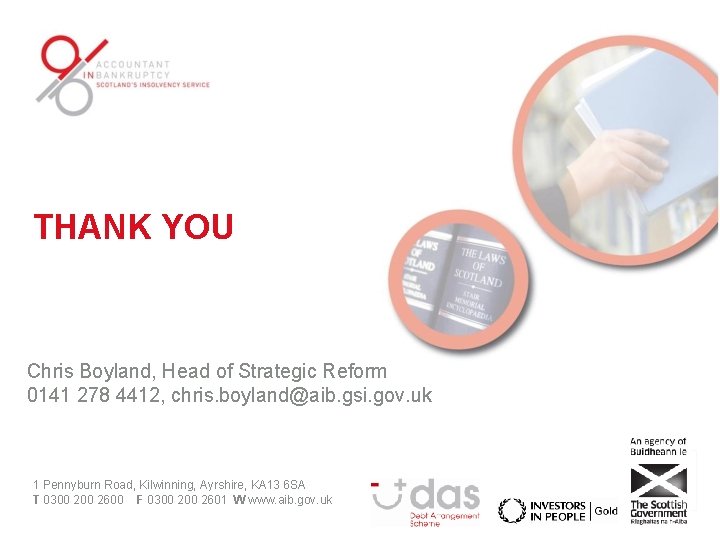THANK YOU Chris Boyland, Head of Strategic Reform 0141 278 4412, chris. boyland@aib. gsi.
