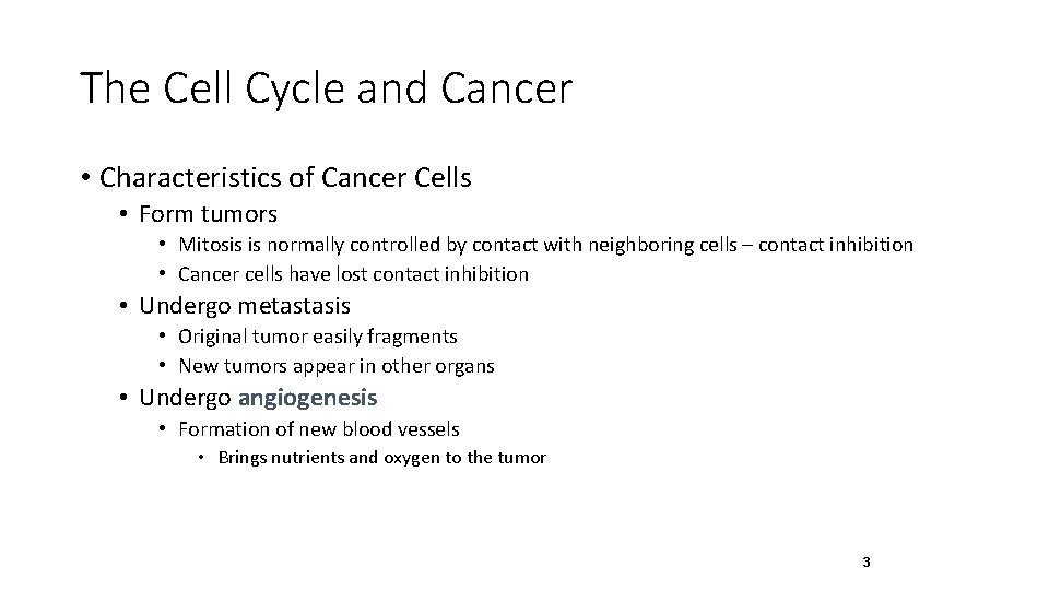 The Cell Cycle and Cancer • Characteristics of Cancer Cells • Form tumors •