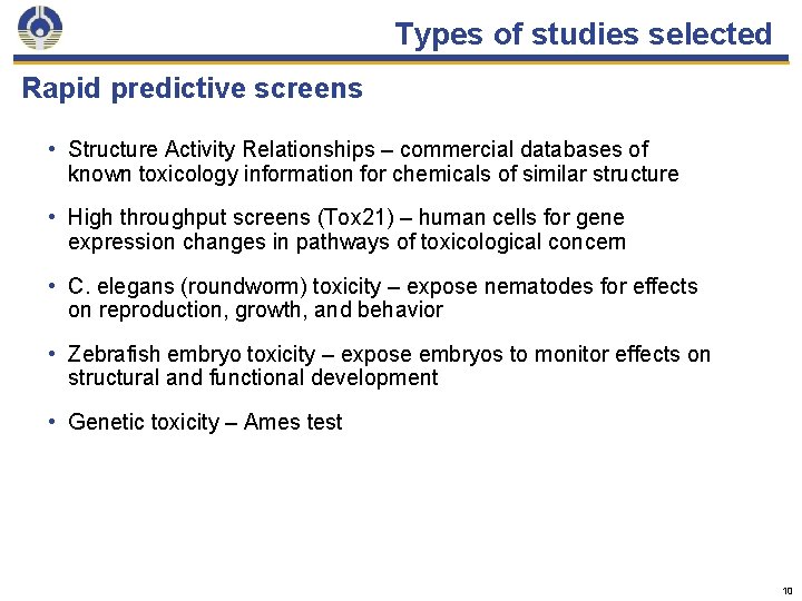 Types of studies selected Rapid predictive screens • Structure Activity Relationships – commercial databases
