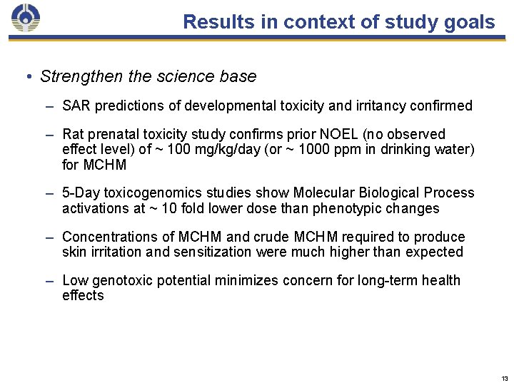 Results in context of study goals • Strengthen the science base – SAR predictions