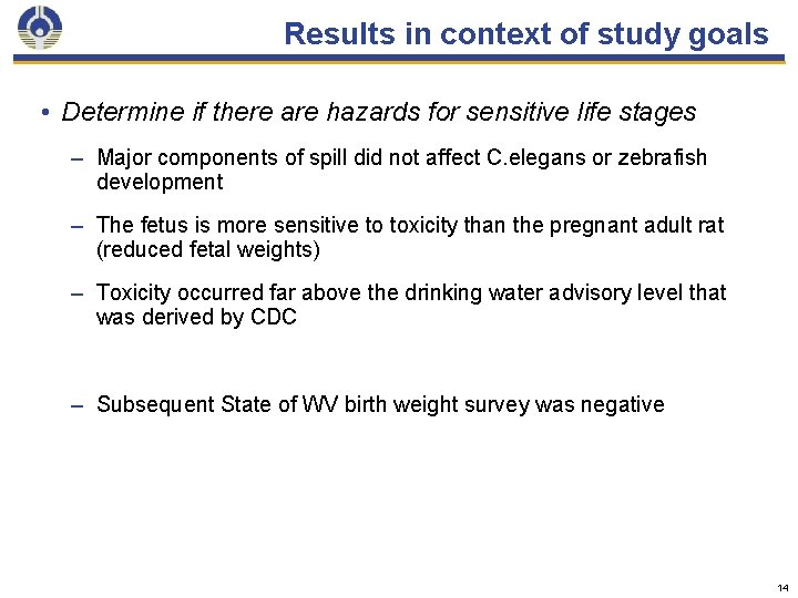 Results in context of study goals • Determine if there are hazards for sensitive