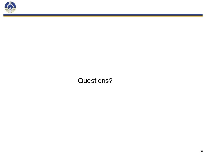 Questions? 37 