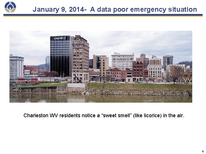January 9, 2014 - A data poor emergency situation Charleston WV residents notice a