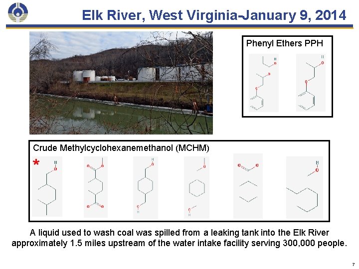 Elk River, West Virginia-January 9, 2014 Phenyl Ethers PPH Crude Methylcyclohexanemethanol (MCHM) * A