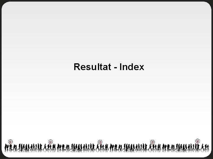 Resultat - Index 